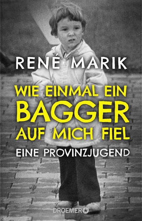 Wie einmal ein Bagger auf mich fiel - Ren&eacute; Marik