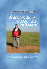 Auswandern musst du m&uuml;ssen! - Josef Don Bauer