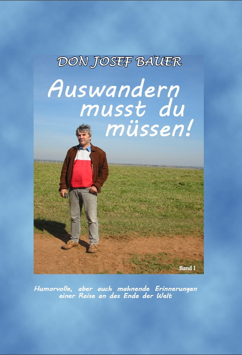 Auswandern musst du m&uuml;ssen! - Josef Don Bauer