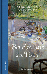 Bei Fontane zu Tisch - Sybil Gr&auml;fin Sch&ouml;nfeldt