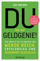 Du bist ein Geldgenie! - Jen Sincero