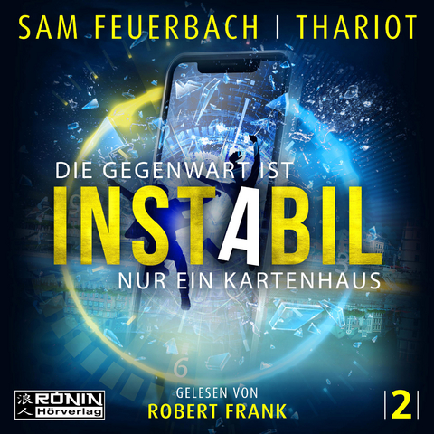Instabil 2 - Die Gegenwart ist nur ein Kartenhaus - Sam Feuerbach,  Thariot