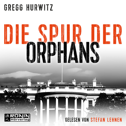 Die Spur der Orphans - Gregg Hurwitz