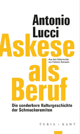 Askese als Beruf - Antonio Lucci