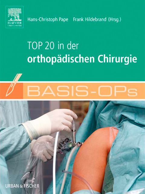 Basis OPs - Top 20 in der orthop&auml;dischen Chirurgie - 