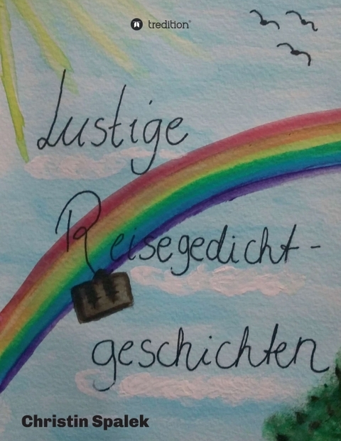 Lustige Reisegedichtgeschichten - Christin Spalek