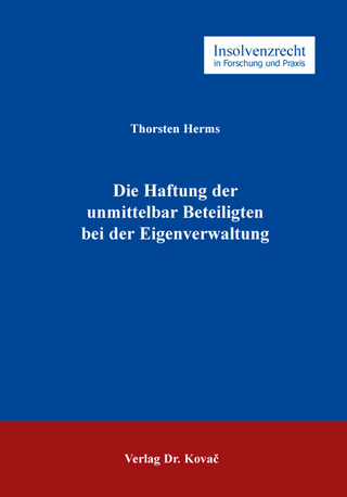 Die Haftung der unmittelbar Beteiligten bei der Eigenverwaltung