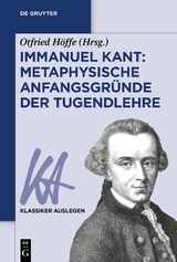 Immanuel Kant: Metaphysische Anfangsgr&uuml;nde der Tugendlehre - 