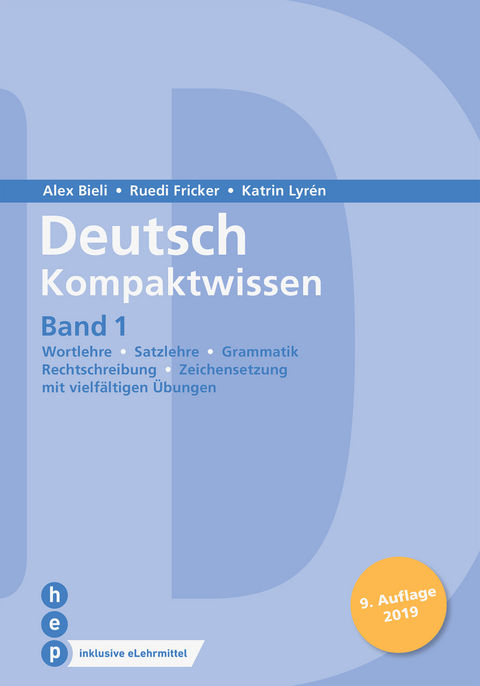 Deutsch Kompaktwissen. Band 1 (Print inkl. eLehrmittel) - Alex Bieli, Katrin Lyr&eacute;n, Ruedi Fricker