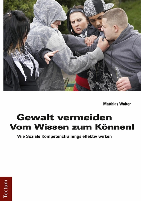Gewalt vermeiden: Vom Wissen zum K&ouml;nnen! - Matthias Wolter