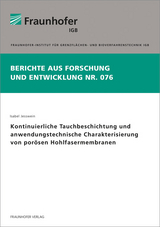 Kontinuierliche Tauchbeschichtung und anwendungstechnische Charakterisierung von por&ouml;sen Hohlfasermembranen - Isabel Jesswein