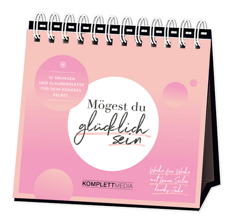 M&ouml;gest du gl&uuml;cklich sein - Woche f&uuml;r Woche mit Laura Seiler durchs Jahr -  Laura Malina Seiler