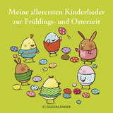 Meine allerersten Kinderlieder zur Fr&uuml;hlings- und Osterzeit -  diverse