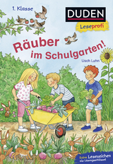 Duden Leseprofi &ndash; R&auml;uber im Schulgarten, 1. Klasse - Usch Luhn