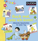 Duden 24+: Guck mal, was ich kann! Allererste Geschichten f&uuml;r jeden Tag - Katharina Bu&szlig;hoff