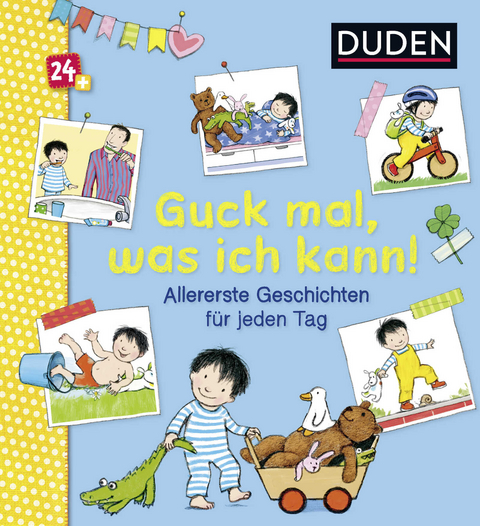 Duden 24+: Guck mal, was ich kann! Allererste Geschichten f&uuml;r jeden Tag - Katharina Bu&szlig;hoff