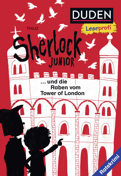 Duden Leseprofi &ndash; Sherlock Junior und die Raben vom Tower of London -  Thilo