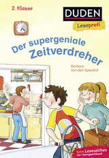 Duden Leseprofi &ndash; Der supergeniale Zeitverdreher, 2. Klasse - Barbara van den Speulhof