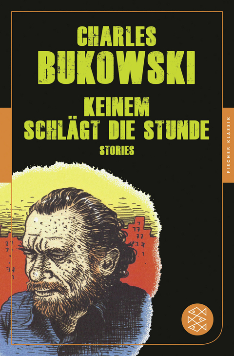 Keinem schl&auml;gt die Stunde - Charles Bukowski