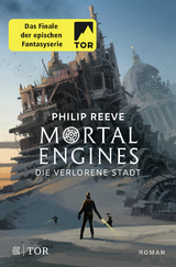 Mortal Engines - Die verlorene Stadt - Philip Reeve