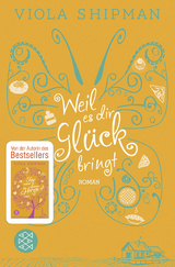 Weil es dir Gl&uuml;ck bringt - Viola Shipman