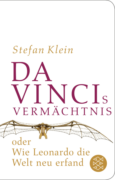 Da Vincis Verm&auml;chtnis oder Wie Leonardo die Welt neu erfand - Stefan Klein