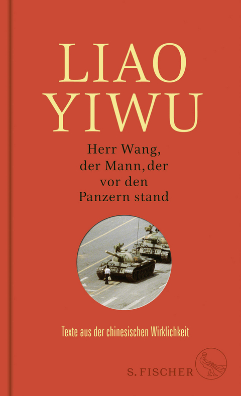 Herr Wang, der Mann, der vor den Panzern stand -  Liao Yiwu