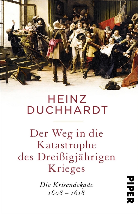 Der Weg in die Katastrophe des Drei&szlig;igj&auml;hrigen Krieges - Heinz Duchhardt