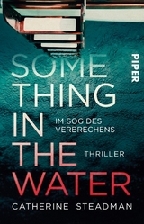 Something in the Water &ndash; Im Sog des Verbrechens - Catherine Steadman