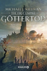 G&ouml;ttertod: The First Empire III - Michael J. Sullivan