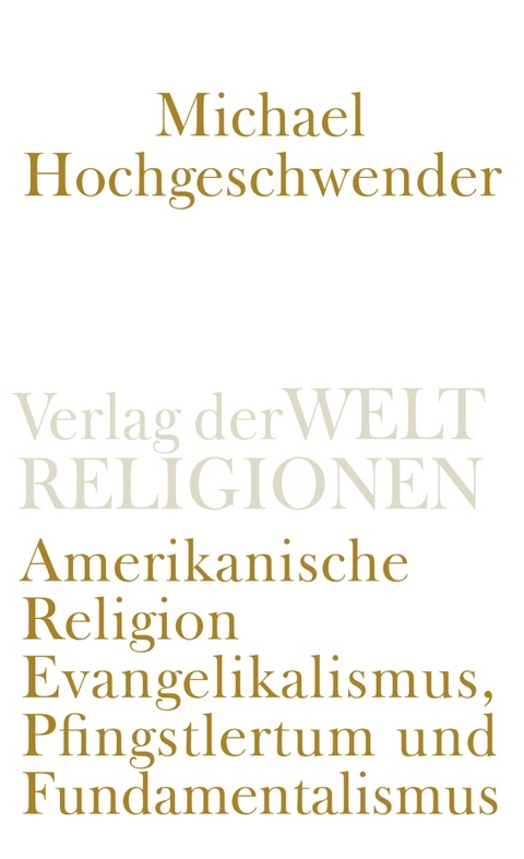Amerikanische Religion - Michael Hochgeschwender