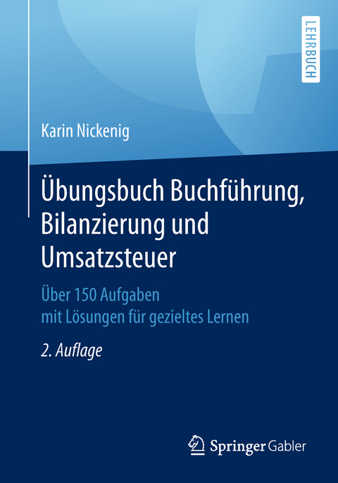 &Uuml;bungsbuch Buchf&uuml;hrung, Bilanzierung und Umsatzsteuer - Karin Nickenig
