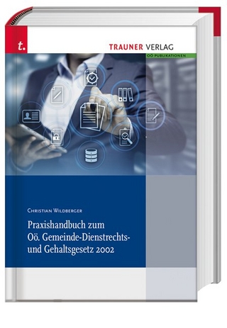 Praxishandbuch zum Oö. Gemeinde-Dienstrechts- und Gehaltsgesetz 2002