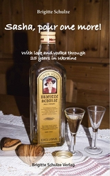 Sasha, pour one more! - Brigitte Schulze
