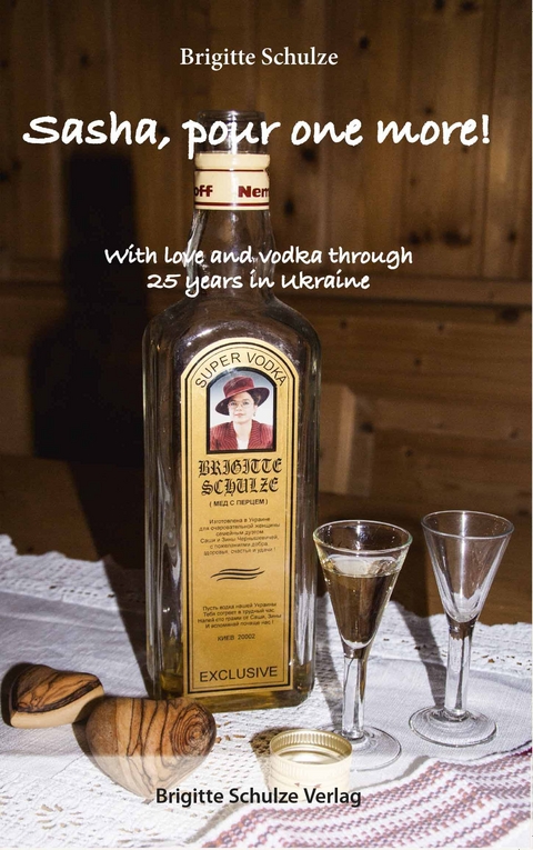 Sasha, pour one more! - Brigitte Schulze