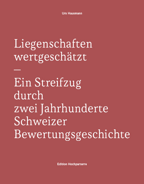 Liegenschaften wertgesch&auml;tzt - Urs Hausmann