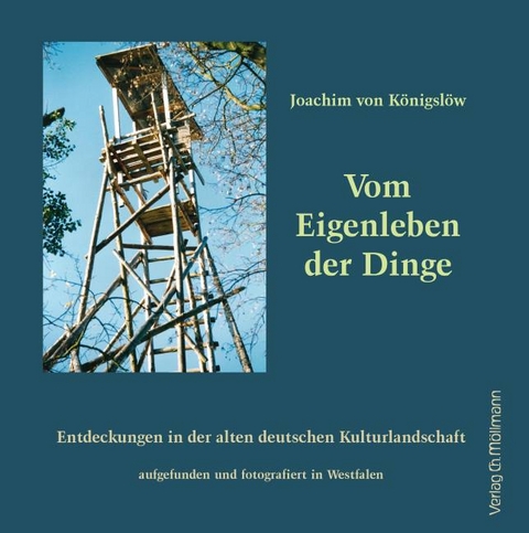 Vom Eigenleben der Dinge - Joachim von K&ouml;nigsl&ouml;w
