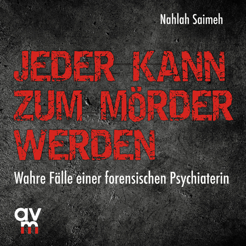 Jeder kann zum M&ouml;rder werden - Nahlah Saimeh