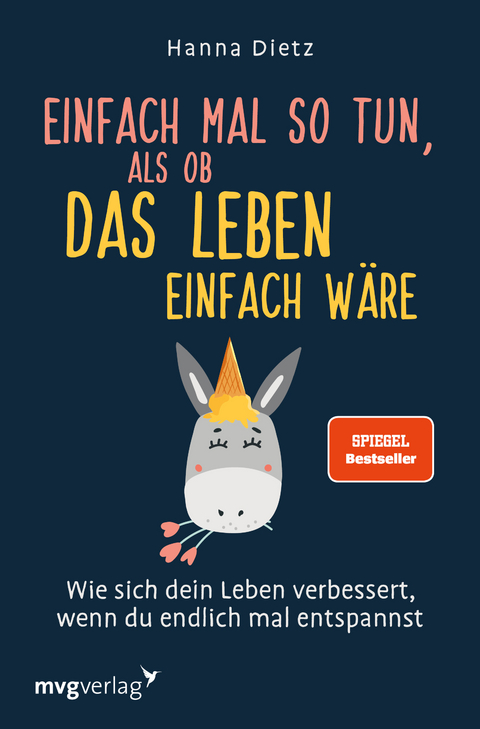 Einfach mal so tun, als ob das Leben einfach w&auml;re - Hanna Dietz