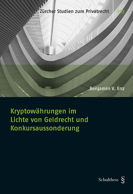 Kryptow&auml;hrung im Lichte von Geldrecht und Konkursaussonderung - Benjamin V. Enz