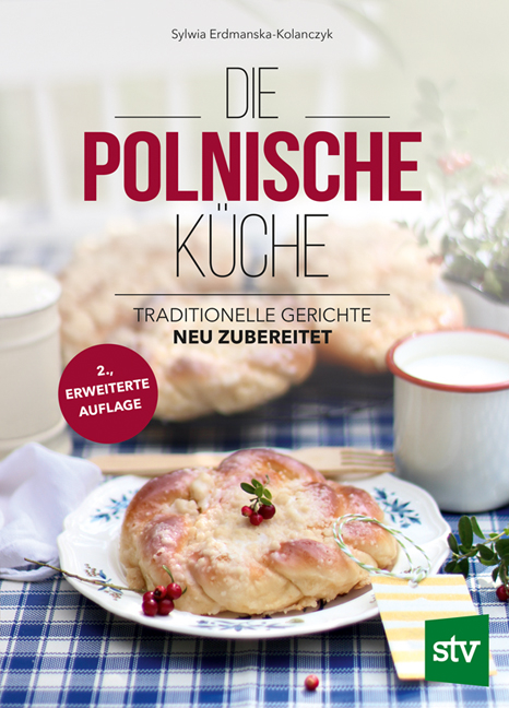 Die Polnische K&uuml;che - Sylwia Erdmanska-Kolanczyk