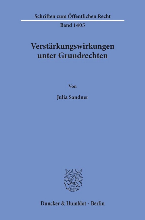 Verst&auml;rkungswirkungen unter Grundrechten. - Julia Sandner