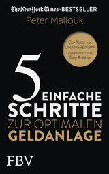 5 einfache Schritte zur optimalen Geldanlage - Peter Mallouk