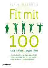 Fit mit 100. Jung bleiben, l&auml;nger leben - Klaus Oberbeil