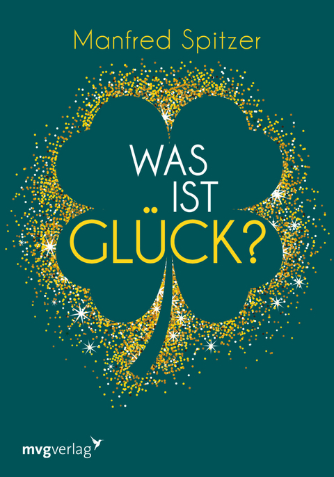 Was ist Gl&uuml;ck? - Manfred Spitzer
