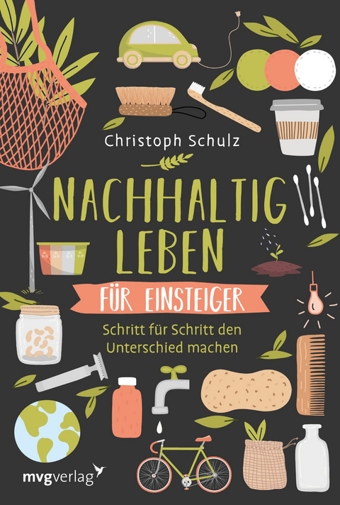 Nachhaltig leben f&uuml;r Einsteiger - Christoph Schulz