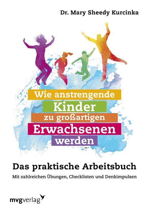 Wie anstrengende Kinder zu gro&szlig;artigen Erwachsenen werden - Mary Sheedy Kurcinka