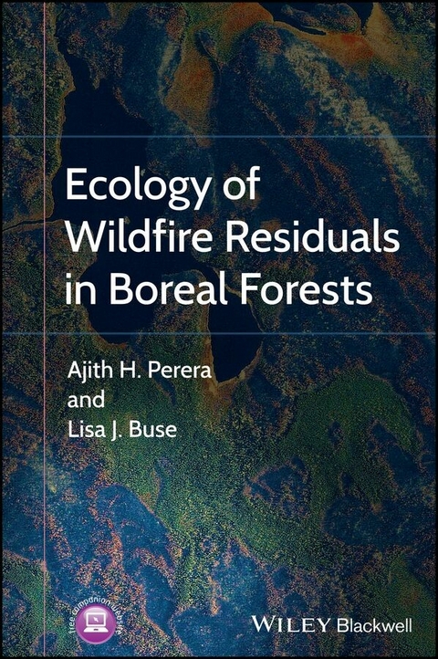 Ecology of Wildfire Residuals in Boreal Forests -  Ajith Perera,  Lisa Buse