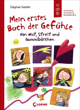 Mein erstes Buch der Gefühle - Von Wut, Streit und Gummibärchen (Starke Kinder, glückliche Eltern)