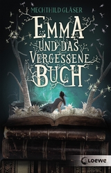 Emma und das vergessene Buch - Mechthild Gl&auml;ser